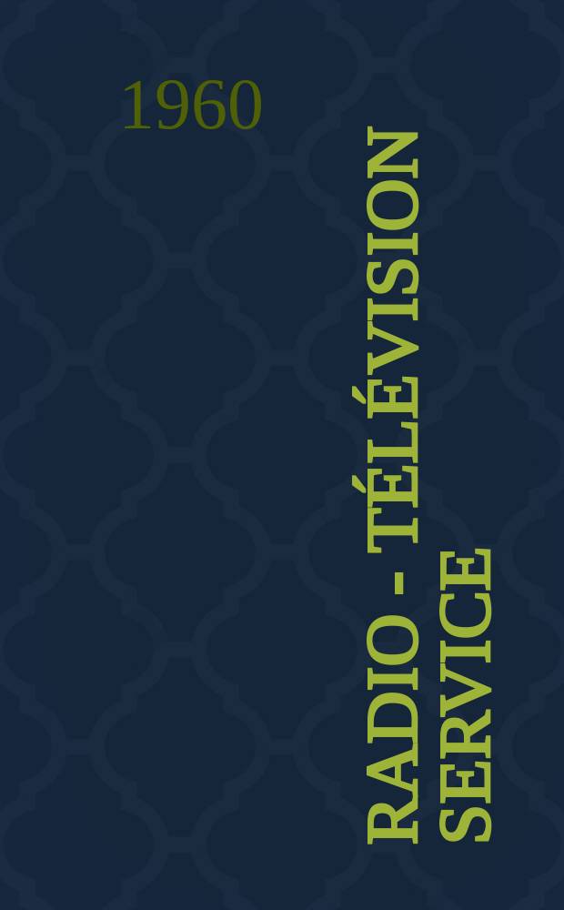 Radio - télévision service : [Anciennement]: Radio - télévision française. 1960, №185