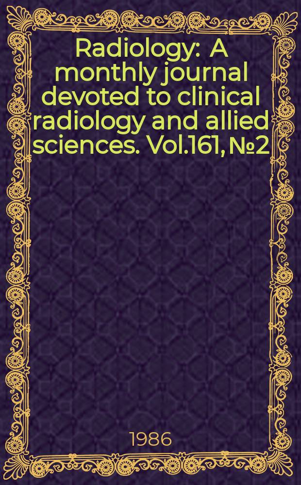 Radiology : A monthly journal devoted to clinical radiology and allied sciences. Vol.161, №2
