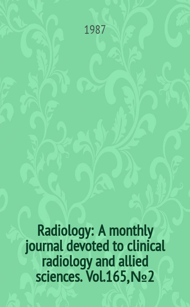 Radiology : A monthly journal devoted to clinical radiology and allied sciences. Vol.165, №2