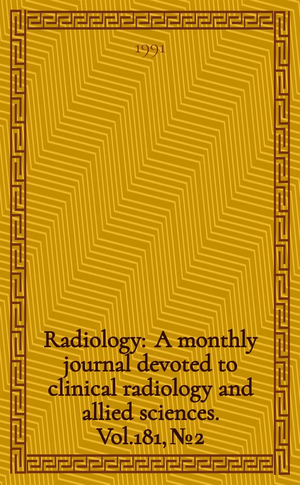 Radiology : A monthly journal devoted to clinical radiology and allied sciences. Vol.181, №2