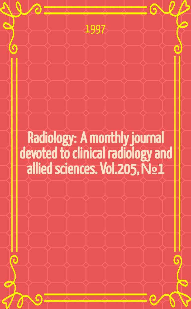 Radiology : A monthly journal devoted to clinical radiology and allied sciences. Vol.205, №1