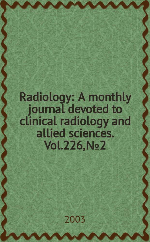 Radiology : A monthly journal devoted to clinical radiology and allied sciences. Vol.226, №2