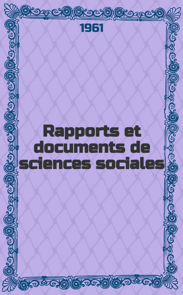 Rapports et documents de sciences sociales : Documents sp&eacute;ciaux du Centre de documentation des sciences sociales. №13 : Les organisations internationales de sciences sociales