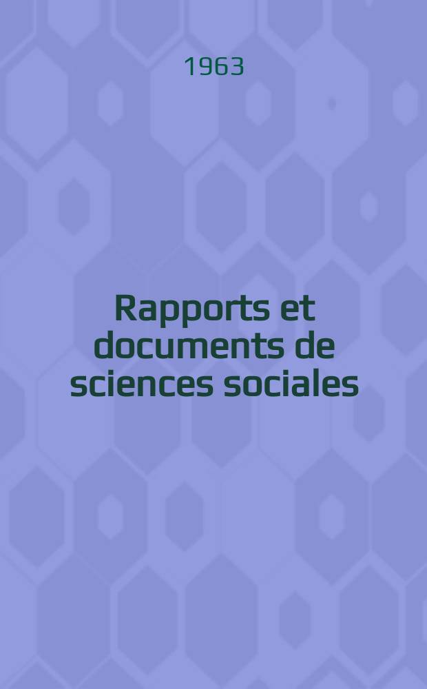 Rapports et documents de sciences sociales : Documents spéciaux du Centre de documentation des sciences sociales. №18 : Activités en matière de sciences sociales de certaines académies des sciences d'Europe orientale
