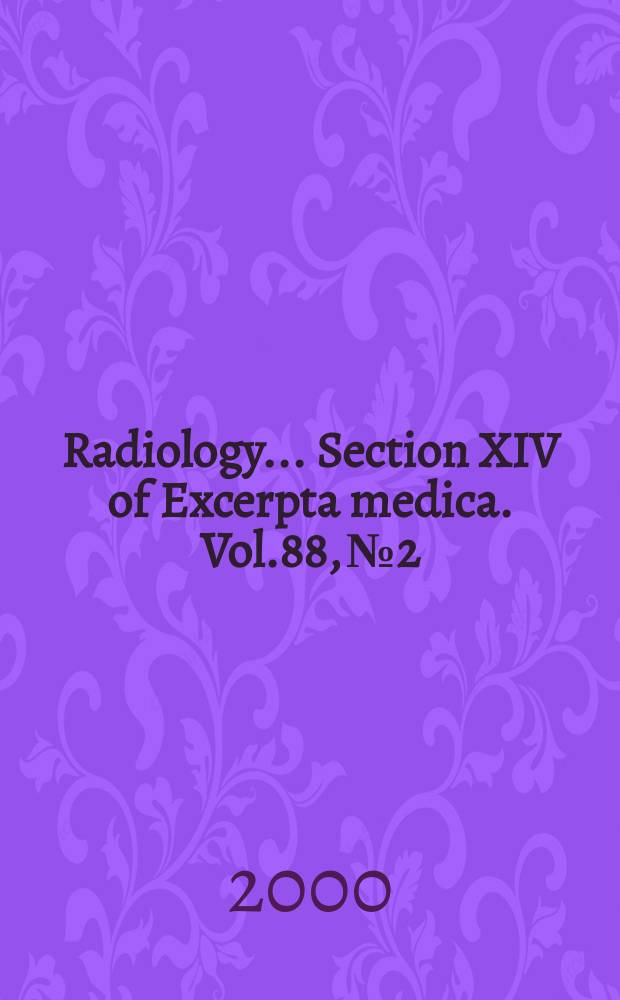 Radiology... Section XIV of Excerpta medica. Vol.88, №2