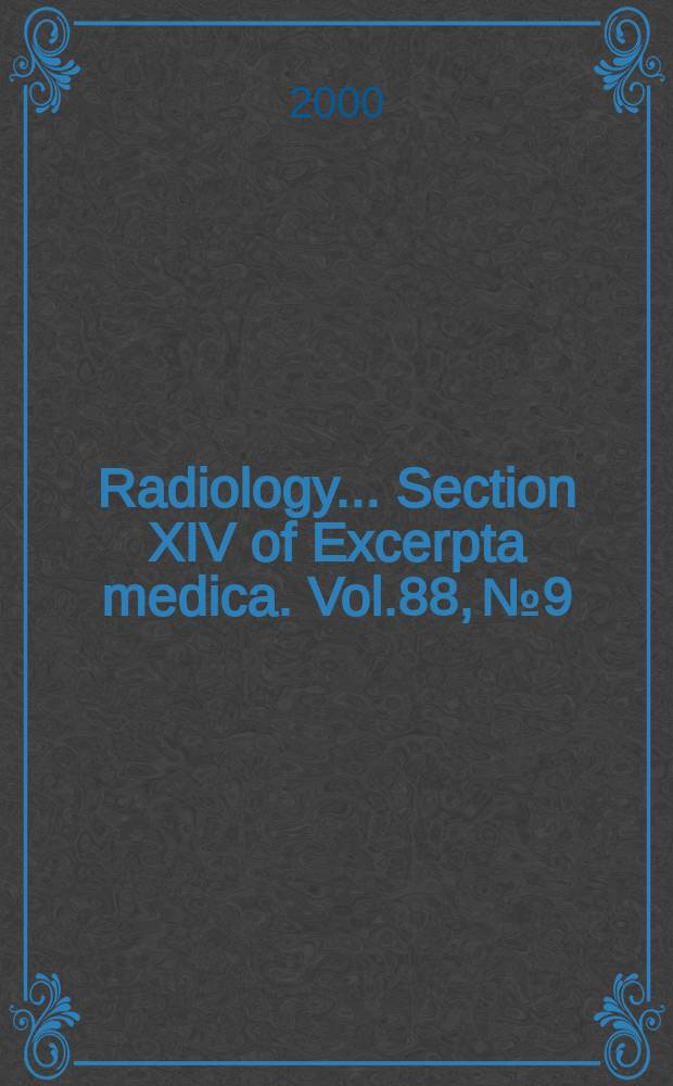 Radiology... Section XIV of Excerpta medica. Vol.88, №9