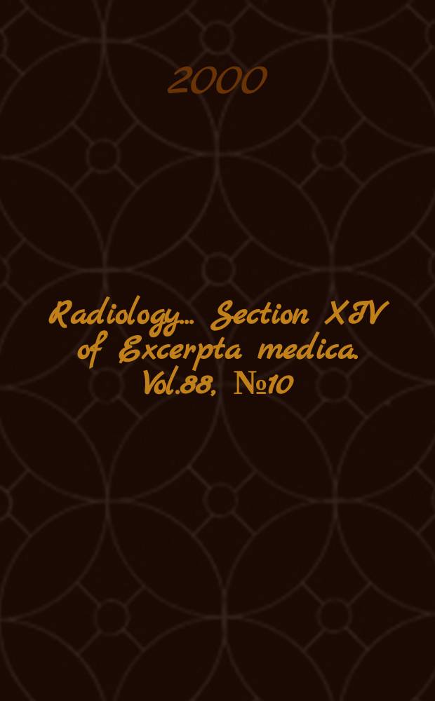 Radiology... Section XIV of Excerpta medica. Vol.88, №10