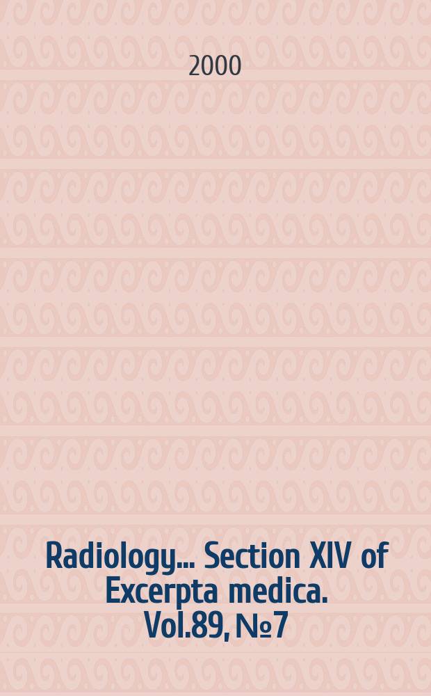 Radiology... Section XIV of Excerpta medica. Vol.89, №7