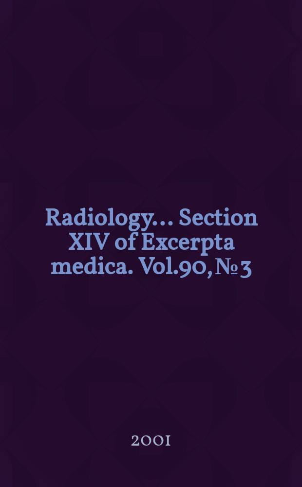 Radiology... Section XIV of Excerpta medica. Vol.90, №3
