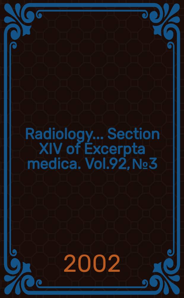 Radiology... Section XIV of Excerpta medica. Vol.92, №3