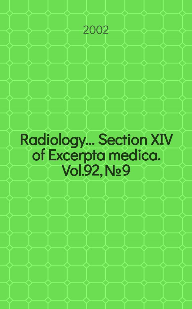Radiology... Section XIV of Excerpta medica. Vol.92, №9