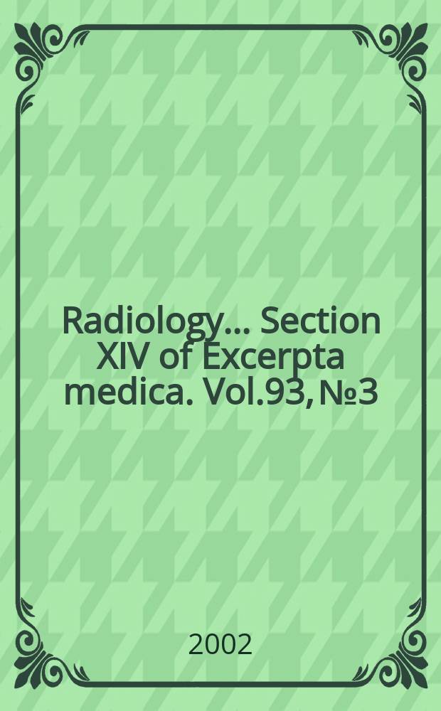 Radiology... Section XIV of Excerpta medica. Vol.93, №3