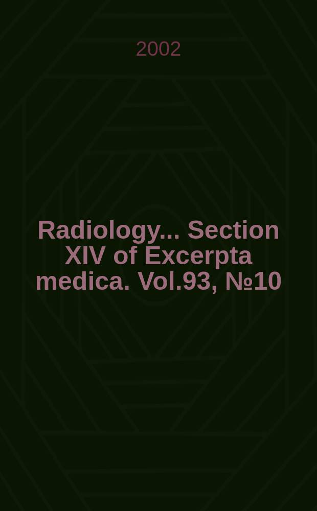 Radiology... Section XIV of Excerpta medica. Vol.93, №10