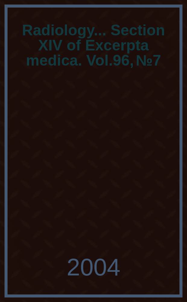 Radiology... Section XIV of Excerpta medica. Vol.96, №7