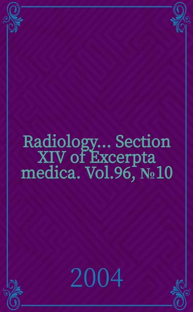 Radiology... Section XIV of Excerpta medica. Vol.96, №10