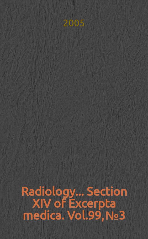 Radiology... Section XIV of Excerpta medica. Vol.99, №3