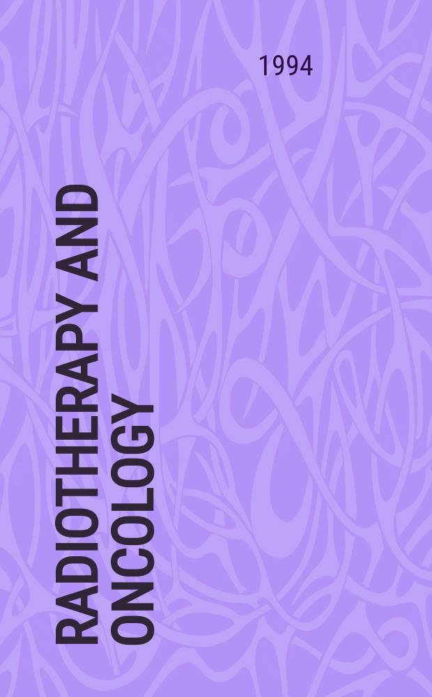 Radiotherapy and oncology : J. of the Europ. soc. for therapeutic radiology a. oncology. Vol.32, №1