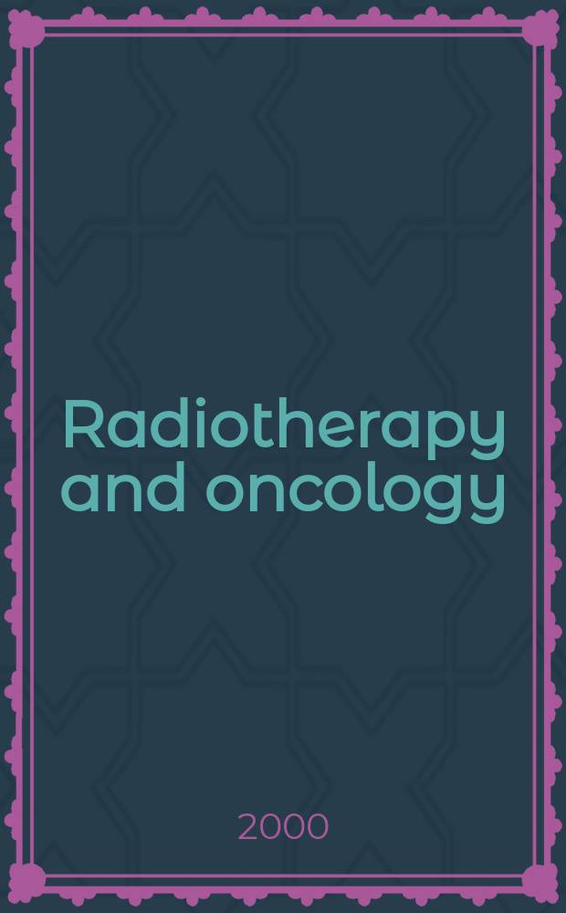 Radiotherapy and oncology : J. of the Europ. soc. for therapeutic radiology a. oncology. Vol.56, №1