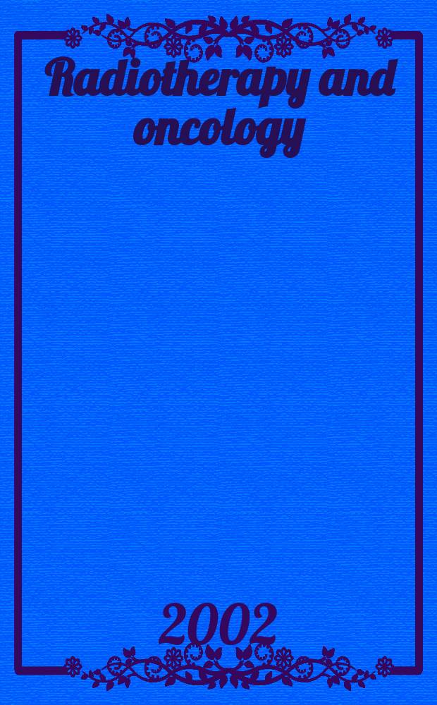 Radiotherapy and oncology : J. of the Europ. soc. for therapeutic radiology a. oncology. Vol.64, №3