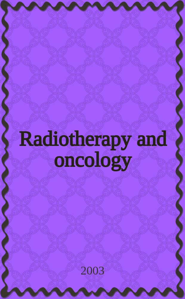 Radiotherapy and oncology : J. of the Europ. soc. for therapeutic radiology a. oncology. Vol.68, №1