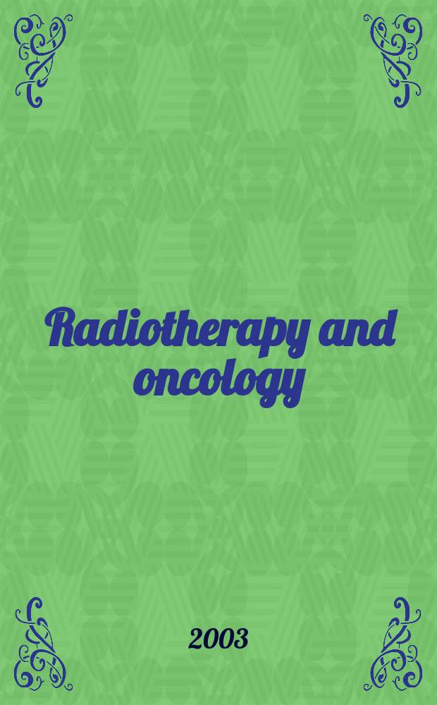 Radiotherapy and oncology : J. of the Europ. soc. for therapeutic radiology a. oncology. Vol.69, №3