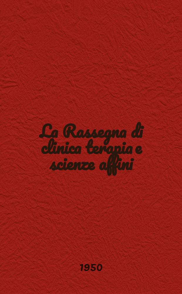 La Rassegna di clinica terapia e scienze affini : Appendice: Bollettino dell' Istituto storico italiano dell' arte sanitaria