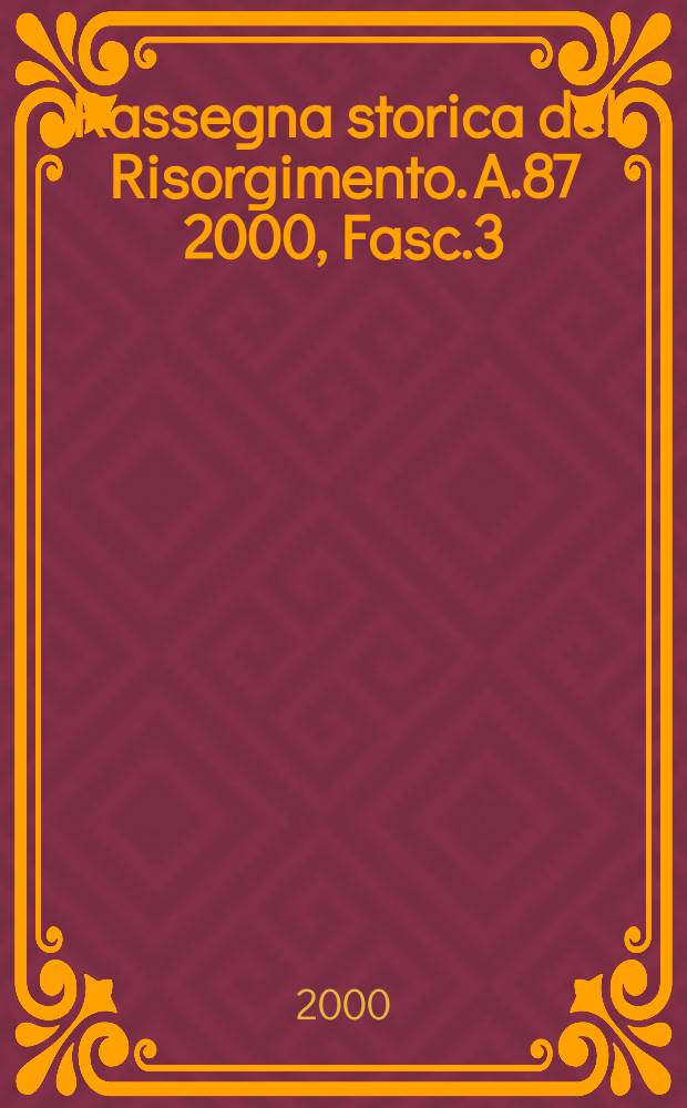 Rassegna storica del Risorgimento. A.87 2000, Fasc.3