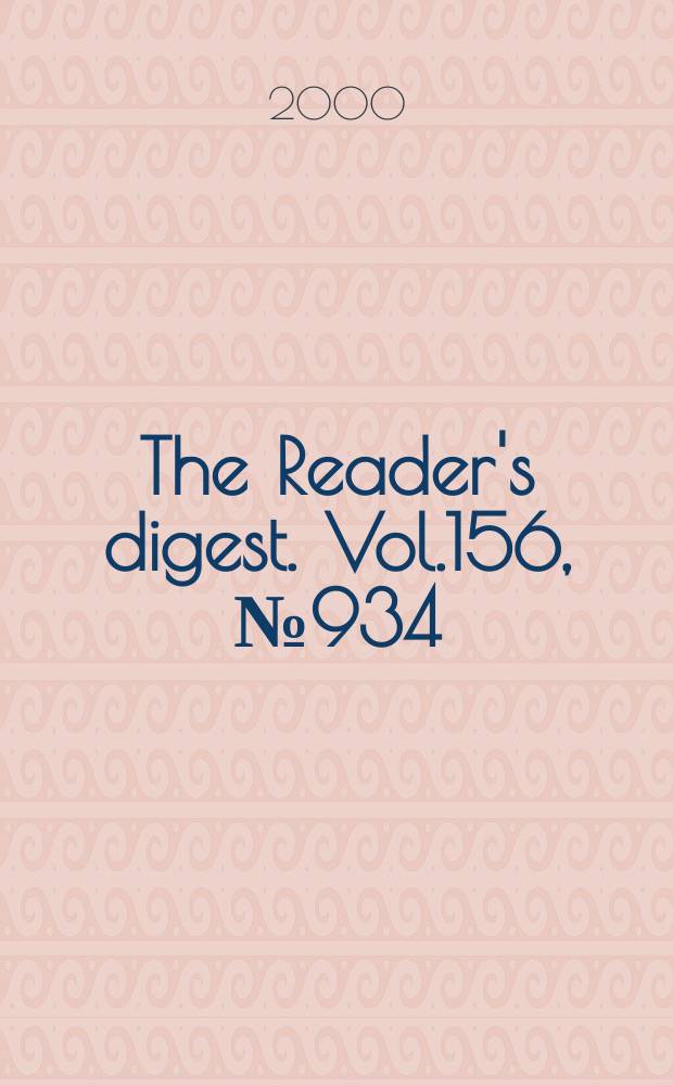 The Reader's digest. Vol.156, №934