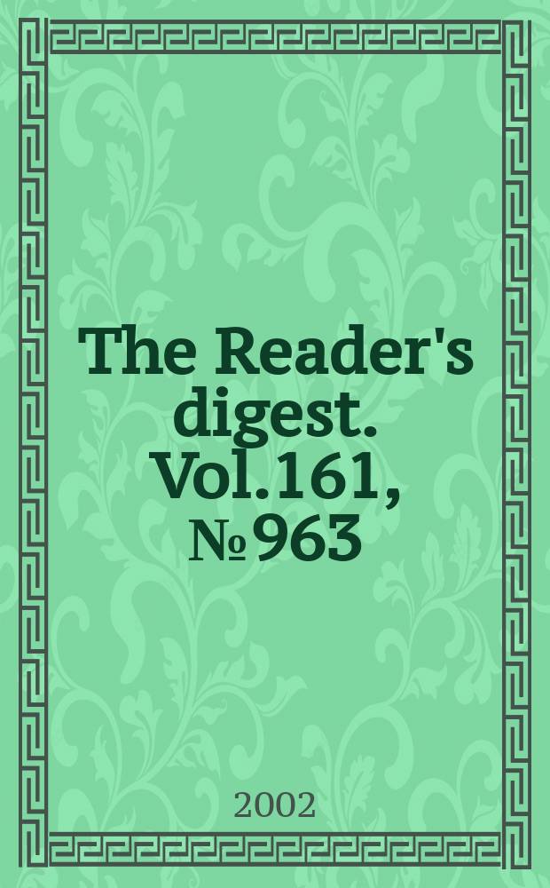 The Reader's digest. Vol.161, №963