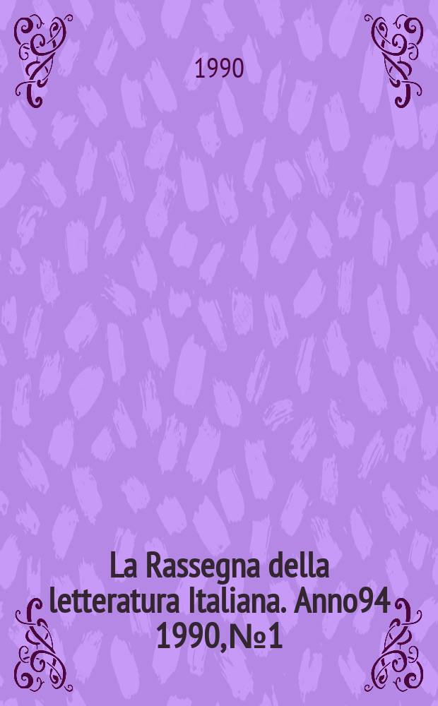 La Rassegna della letteratura Italiana. Anno94 1990, №1/2