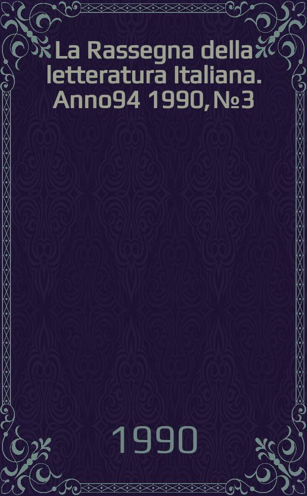 La Rassegna della letteratura Italiana. Anno94 1990, №3
