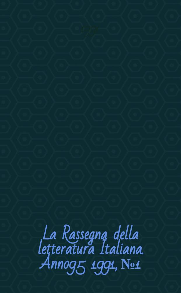 La Rassegna della letteratura Italiana. Anno95 1991, №1/2