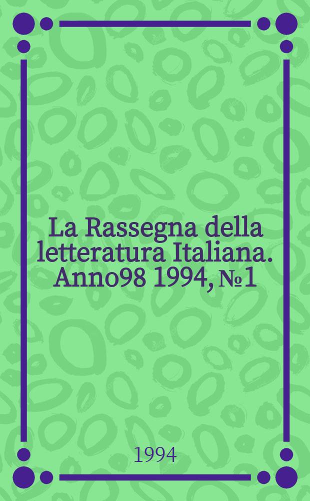 La Rassegna della letteratura Italiana. Anno98 1994, №1/2