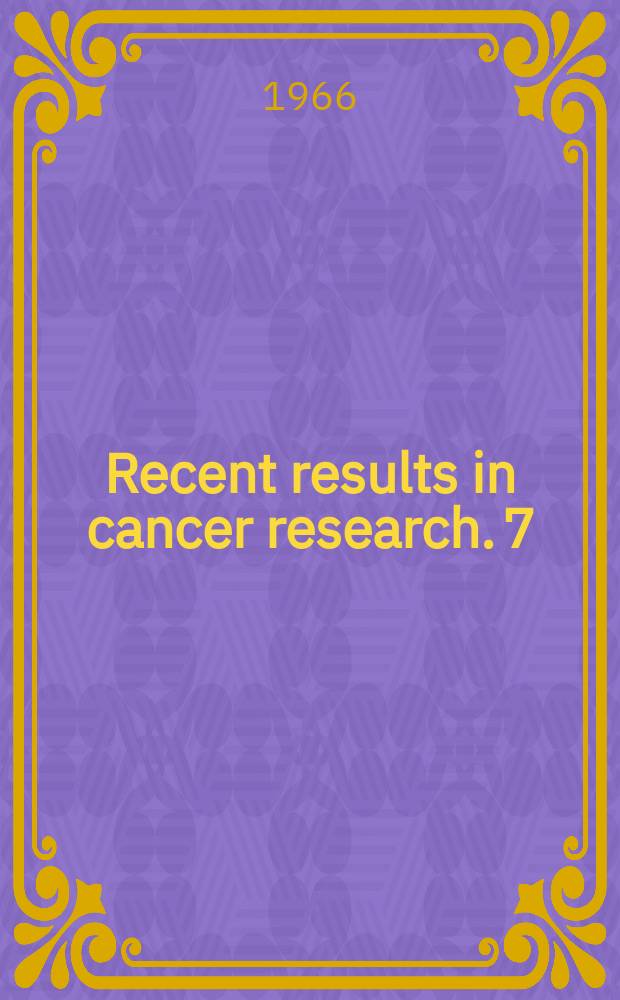 Recent results in cancer research. 7 : Multiple primary malignant neoplasms