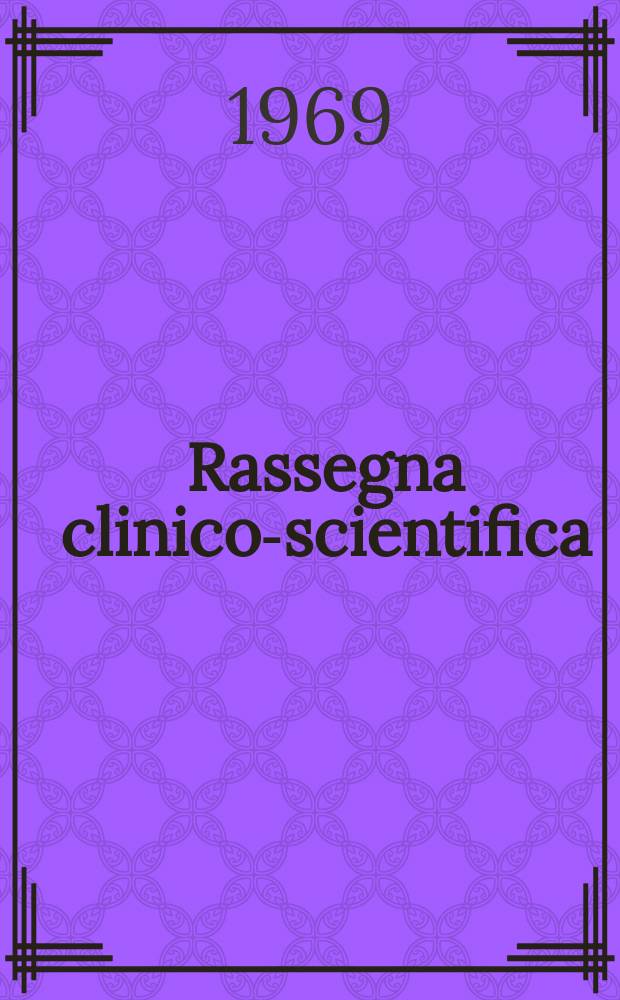 Rassegna clinico-scientifica : Periodica di dottrina e di pratica medicina A cura dell' Istituto biochimici italiano. Anno45 1969, №11/12 : Tavola rotonda sulla valutazione farmacologica e clinica dell' escina