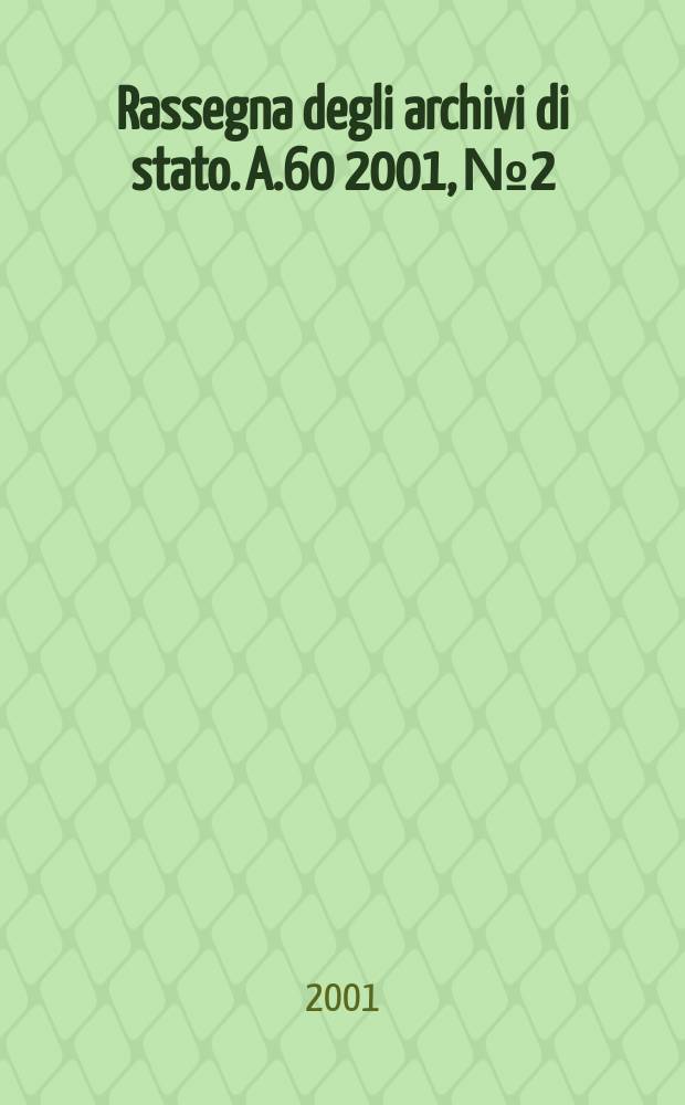 Rassegna degli archivi di stato. A.60 2001, №2