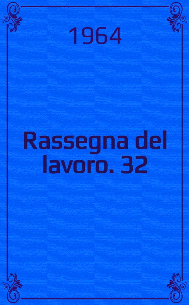 Rassegna del lavoro. 32 : Le Case per i lavoratori