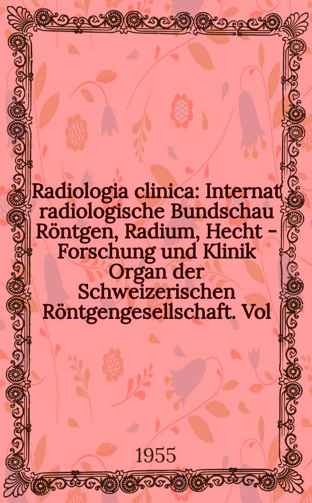 Radiologia clinica : Internat radiologische Bundschau Röntgen, Radium, Hecht - Forschung und Klinik Organ der Schweizerischen Röntgengesellschaft. Vol.24, №6