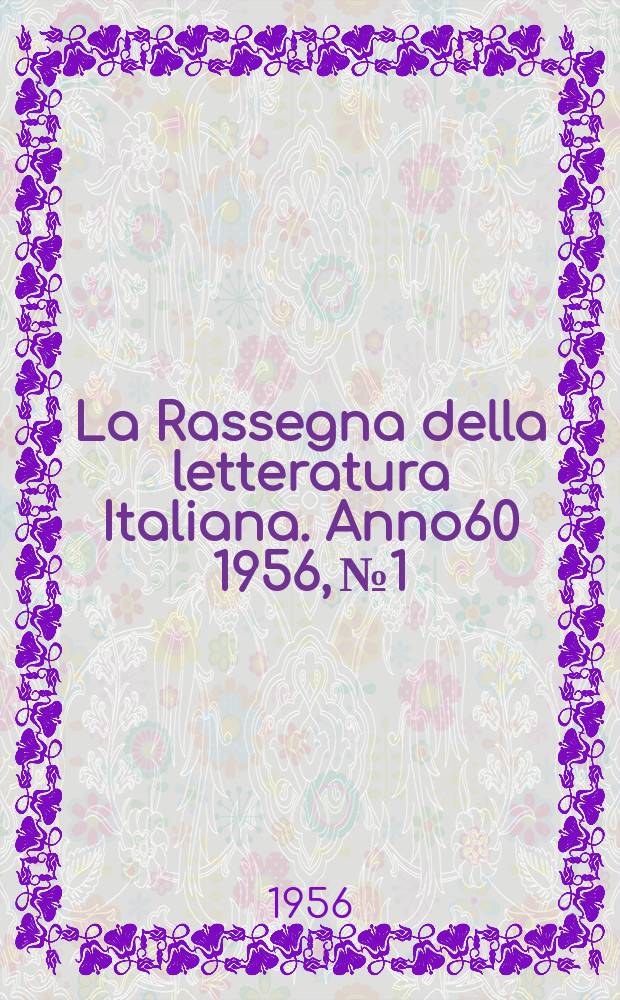La Rassegna della letteratura Italiana. Anno60 1956, №1
