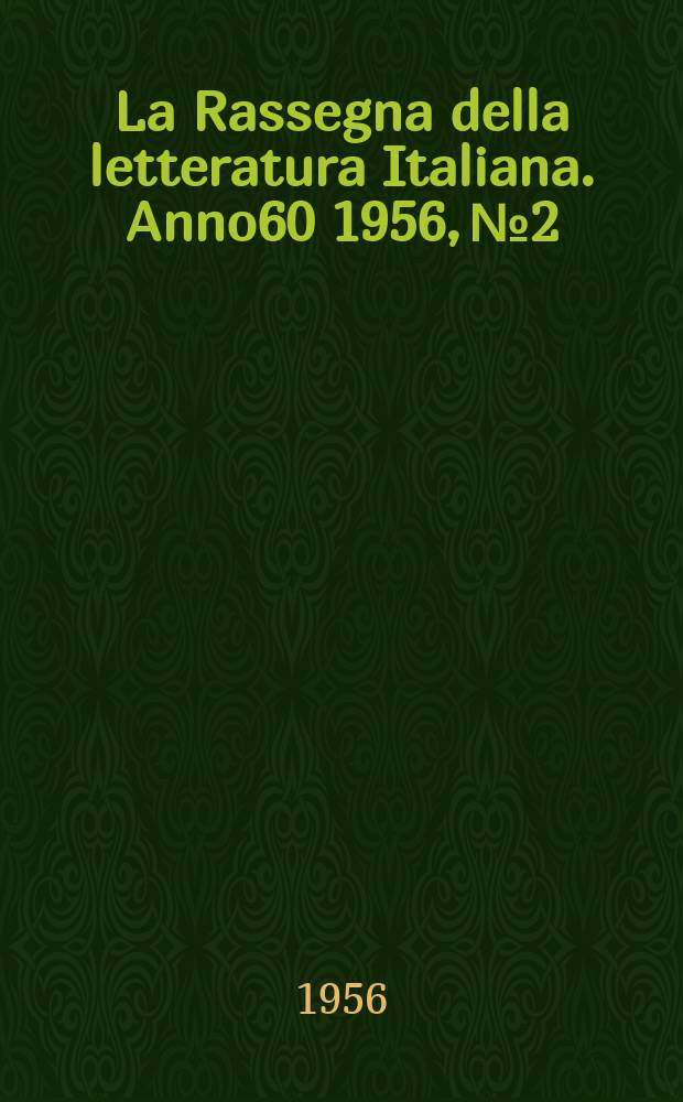 La Rassegna della letteratura Italiana. Anno60 1956, №2