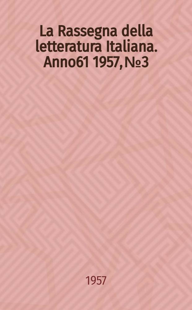 La Rassegna della letteratura Italiana. Anno61 1957, №3/4