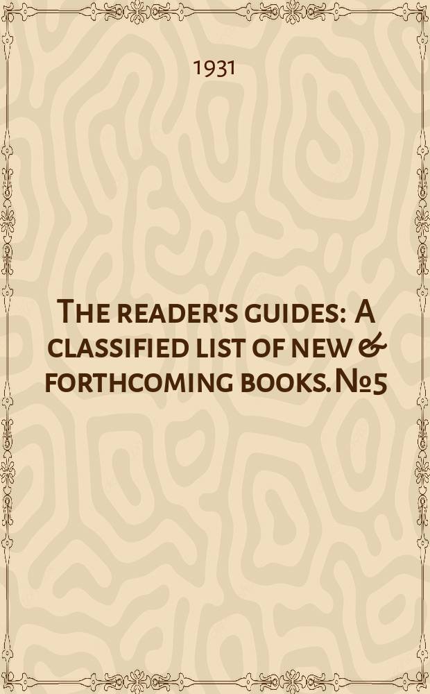 The reader's guides : A classified list of new & forthcoming books. №5 : Natural science