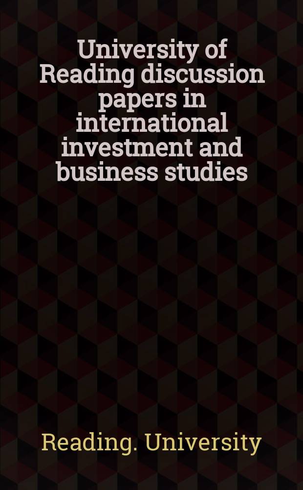 University of Reading discussion papers in international investment and business studies