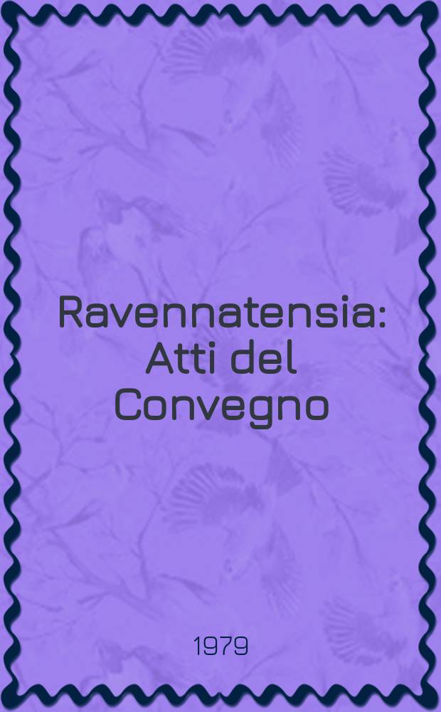Ravennatensia : Atti del Convegno