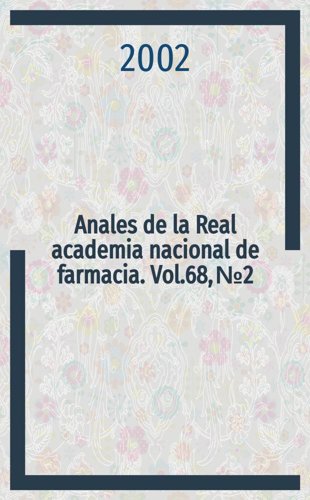 Anales de la Real academia nacional de farmacia. Vol.68, №2