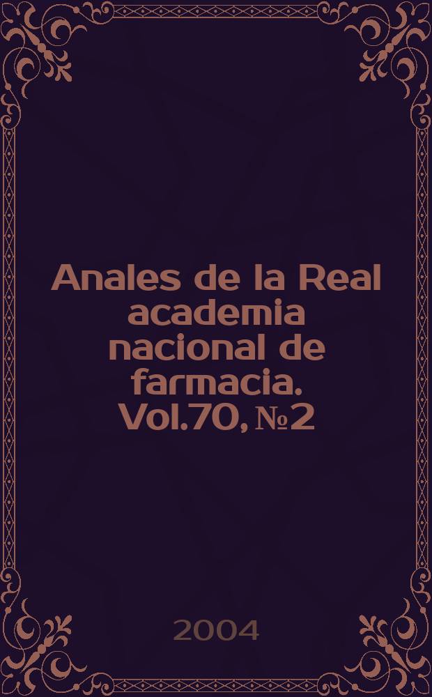Anales de la Real academia nacional de farmacia. Vol.70, №2