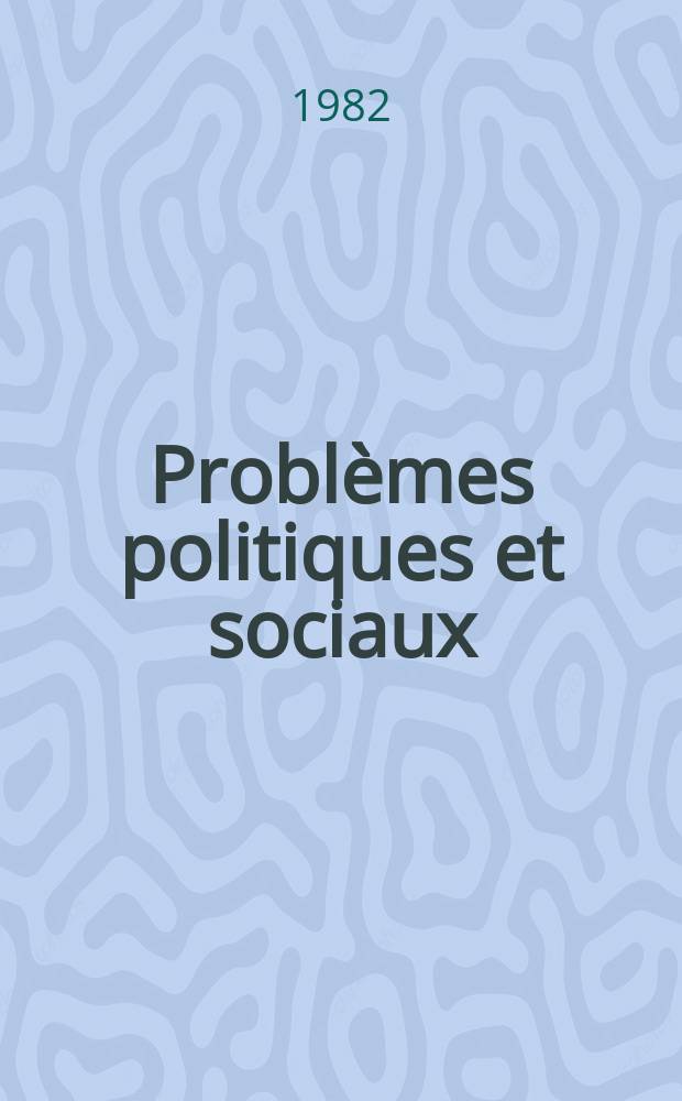 Probl&egrave;mes politiques et sociaux : Articles et documents d'actualit&eacute; mondiale. №448 : Les Indiens d'Am&eacute;rique du Nord