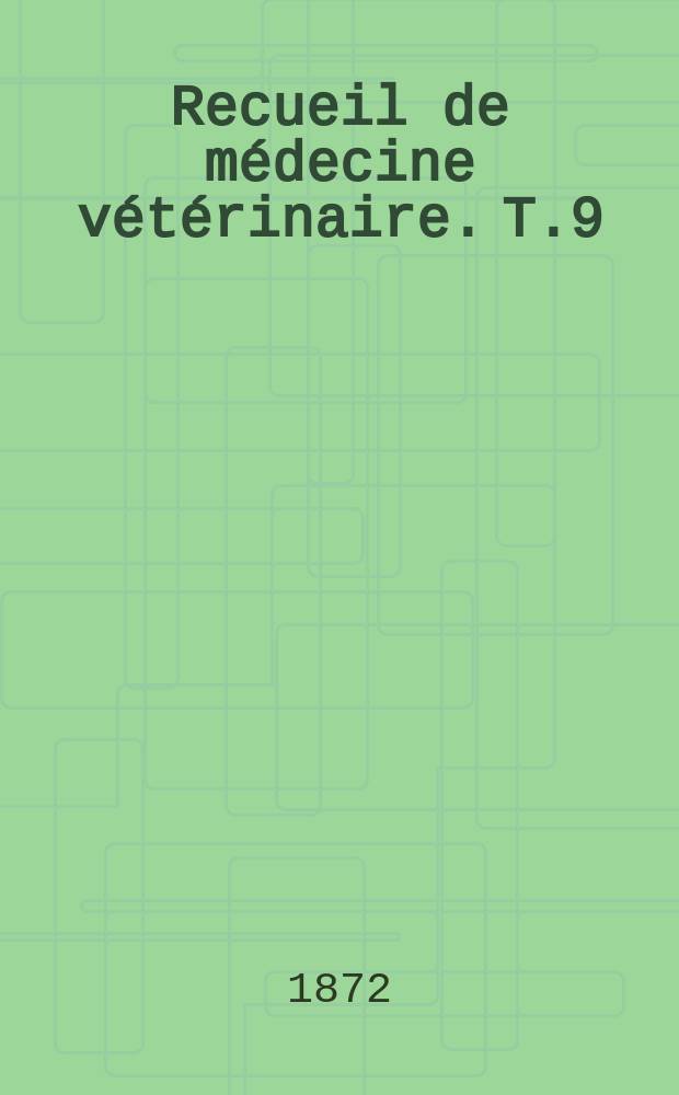 Recueil de médecine vétérinaire. T.9(49), №12
