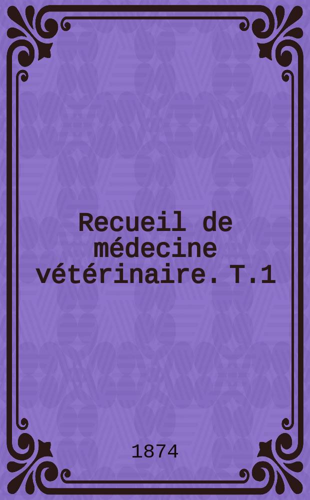 Recueil de médecine vétérinaire. T.1(51), №5