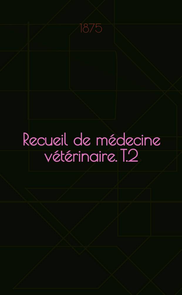 Recueil de médecine vétérinaire. T.2(52), №6